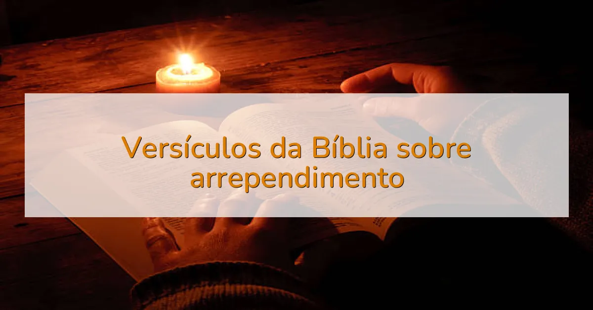 Versículos da Bíblia sobre arrependimento