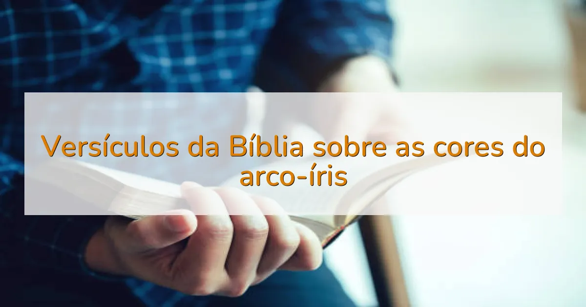 Versículos da Bíblia sobre as cores do arco-íris