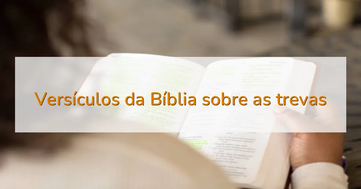 Versículos da Bíblia sobre as trevas