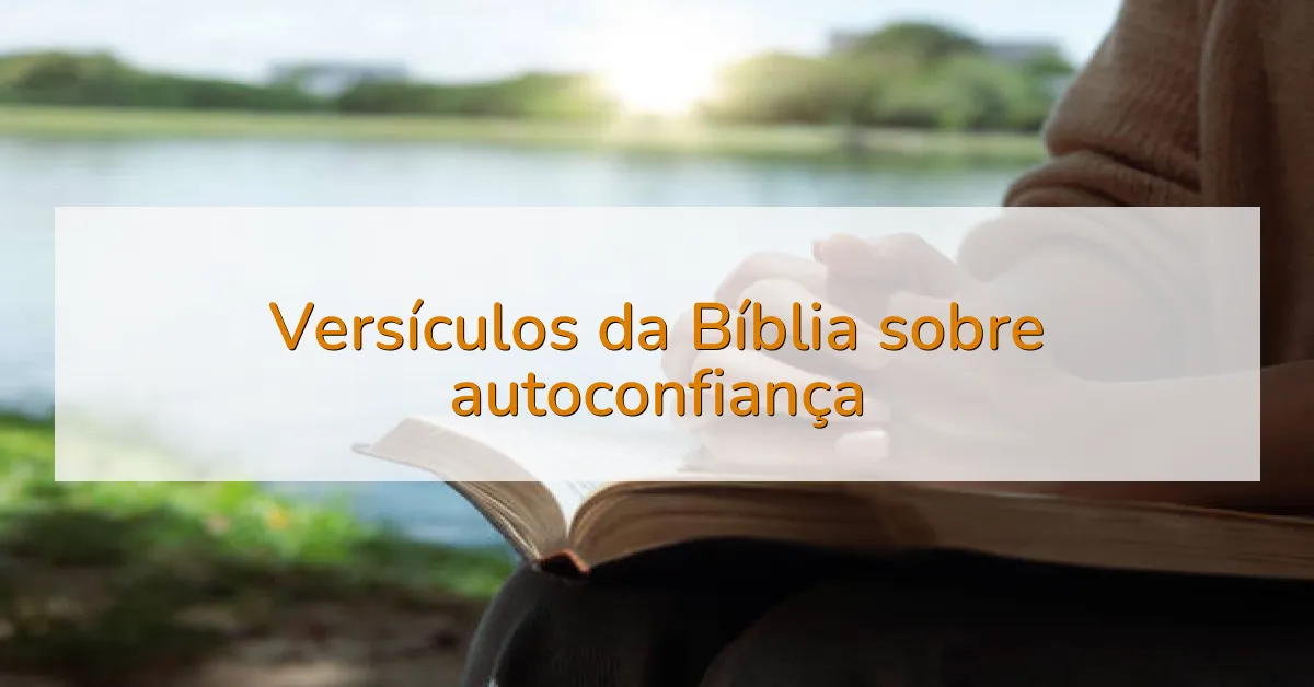 Versículos da Bíblia sobre autoconfiança