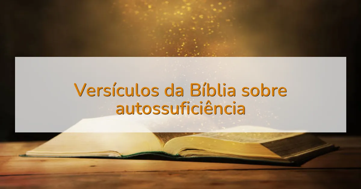 Versículos da Bíblia sobre autossuficiência