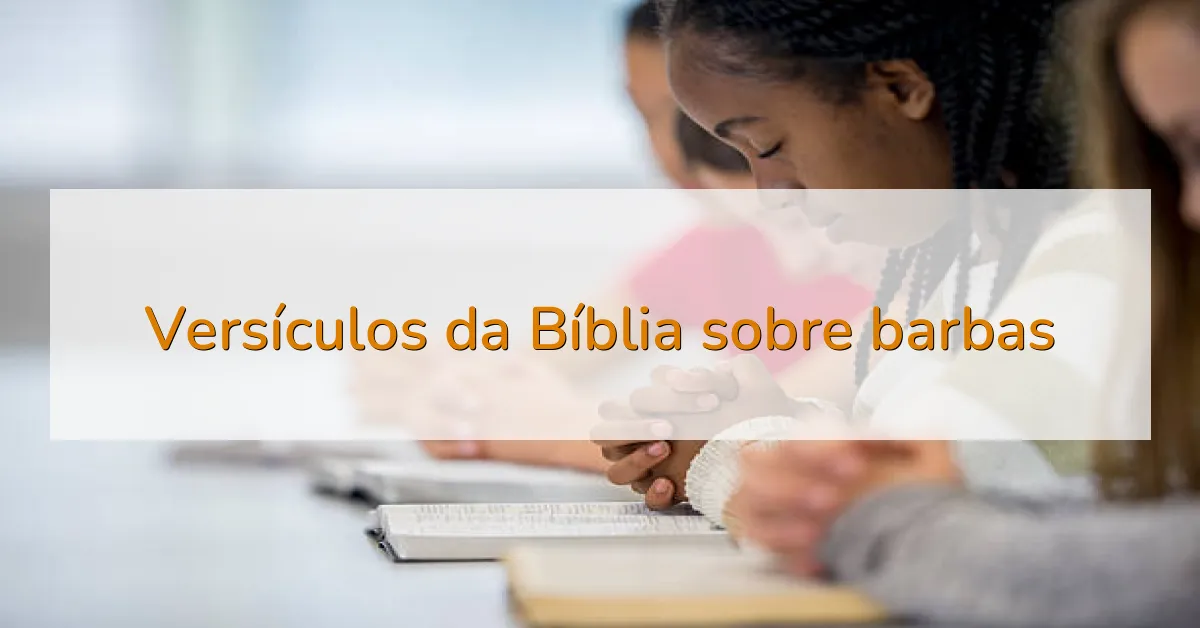 Versículos da Bíblia sobre barbas