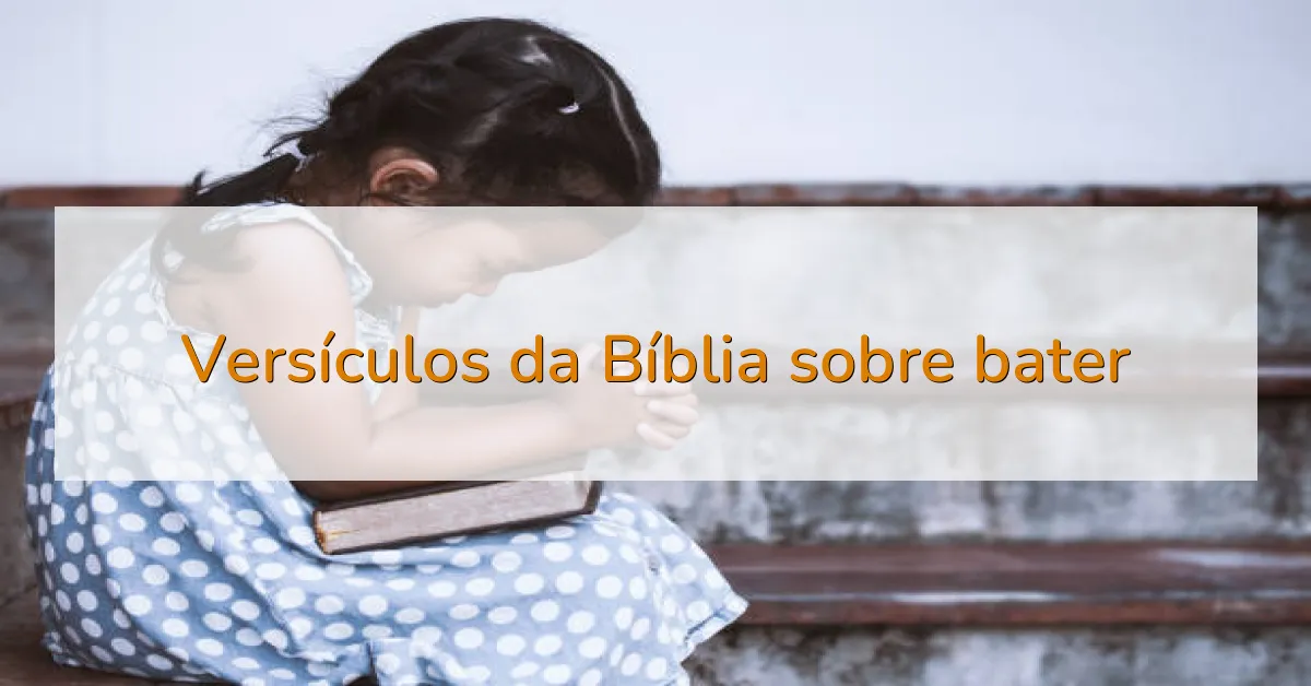 Versículos da Bíblia sobre bater