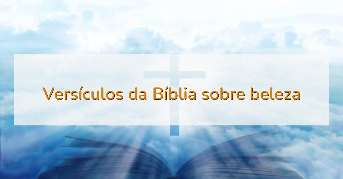Versículos da Bíblia sobre beleza