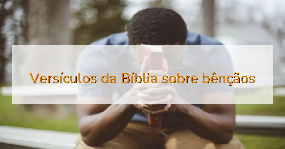 Versículos da Bíblia sobre bênçãos