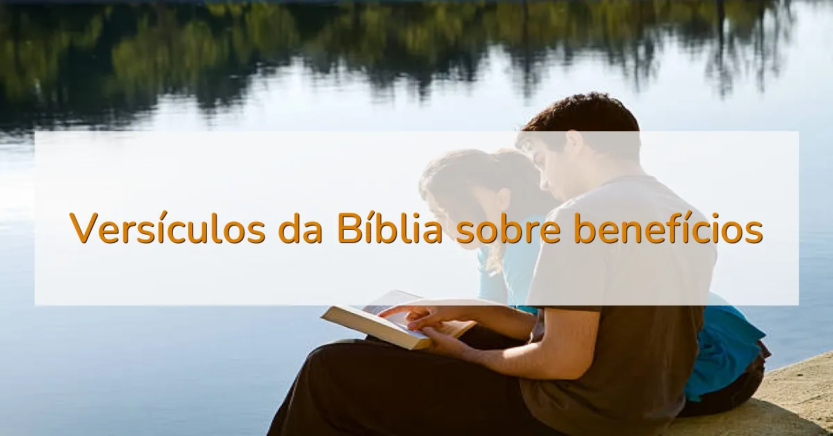 Versículos da Bíblia sobre benefícios