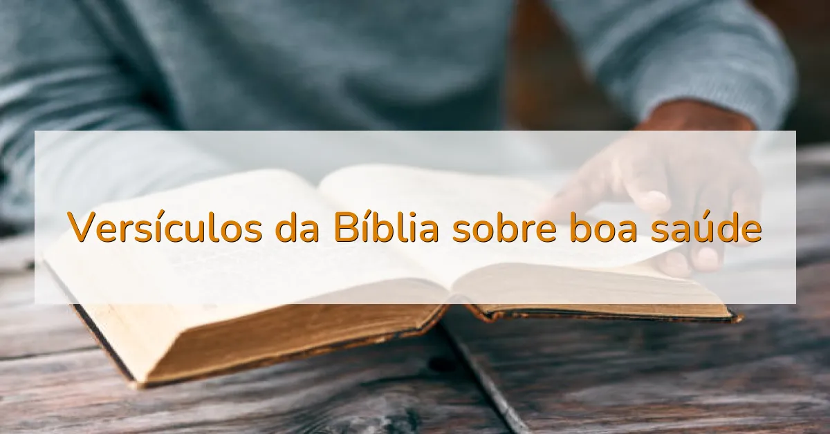 Versículos da Bíblia sobre boa saúde