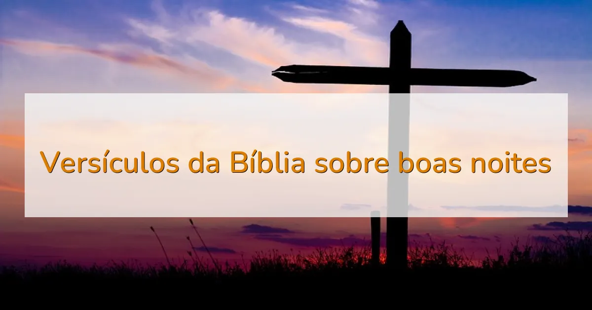 Versículos da Bíblia sobre boas noites