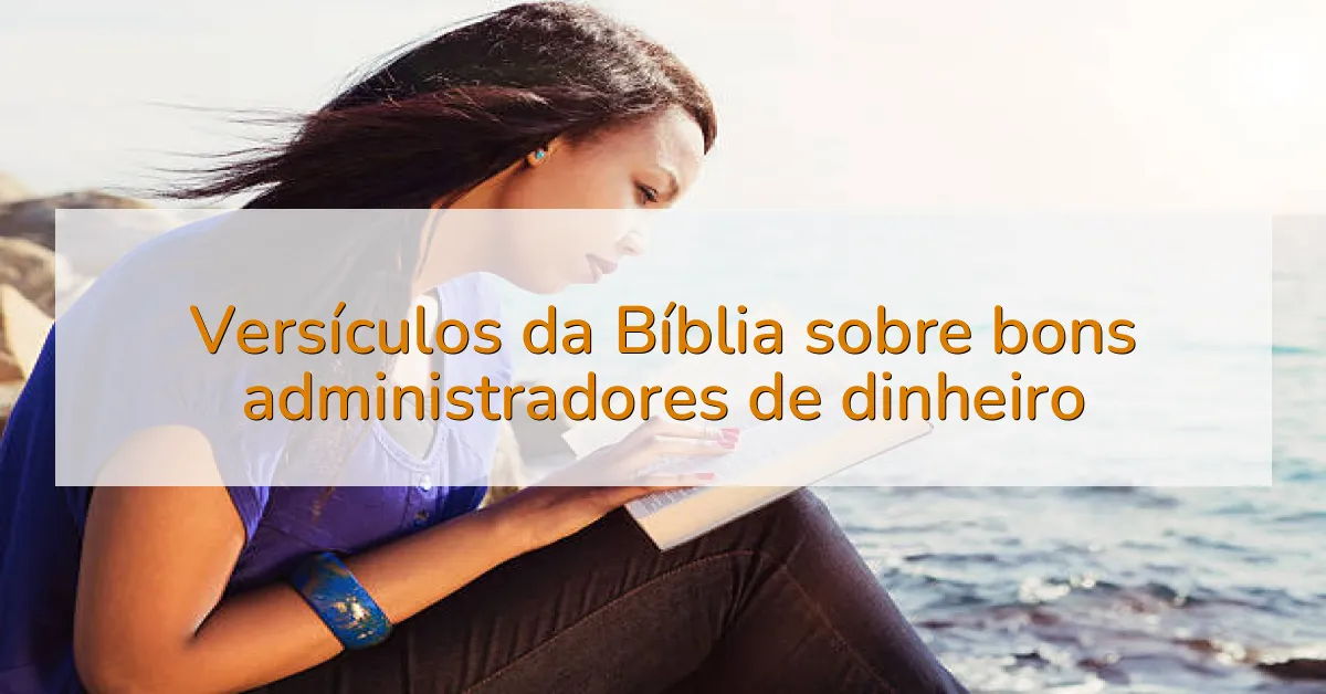 Versículos da Bíblia sobre bons administradores de dinheiro