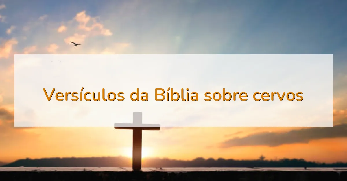 Versículos da Bíblia sobre cervos