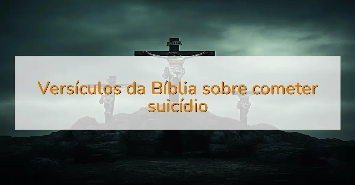 Versículos da Bíblia sobre cometer suicídio