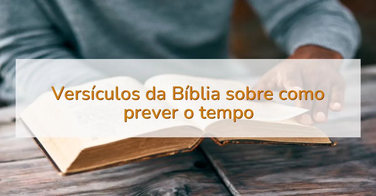 Versículos da Bíblia sobre como prever o tempo
