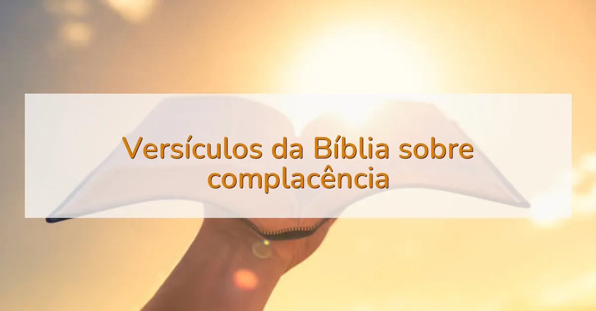 Versículos da Bíblia sobre complacência