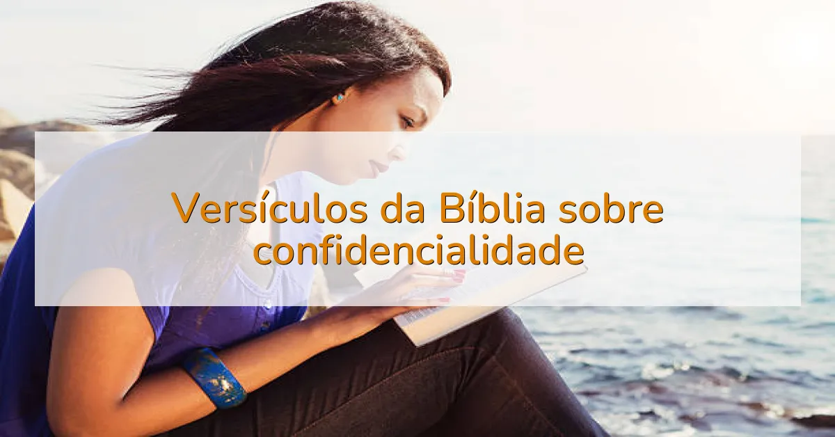 Versículos da Bíblia sobre confidencialidade