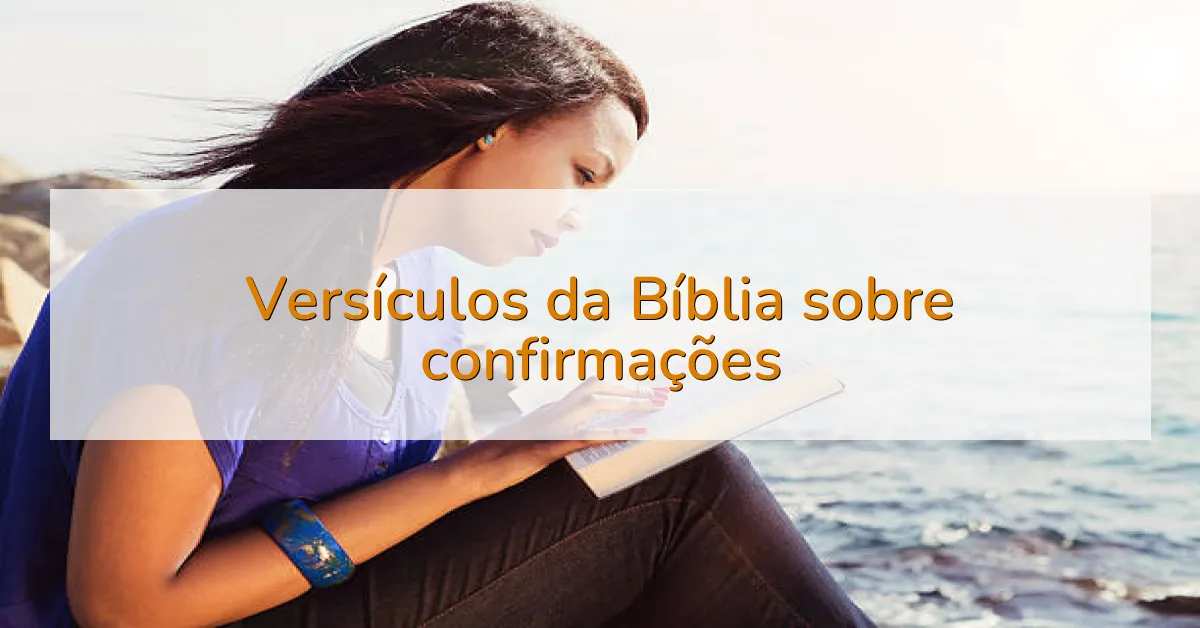 Versículos da Bíblia sobre confirmações
