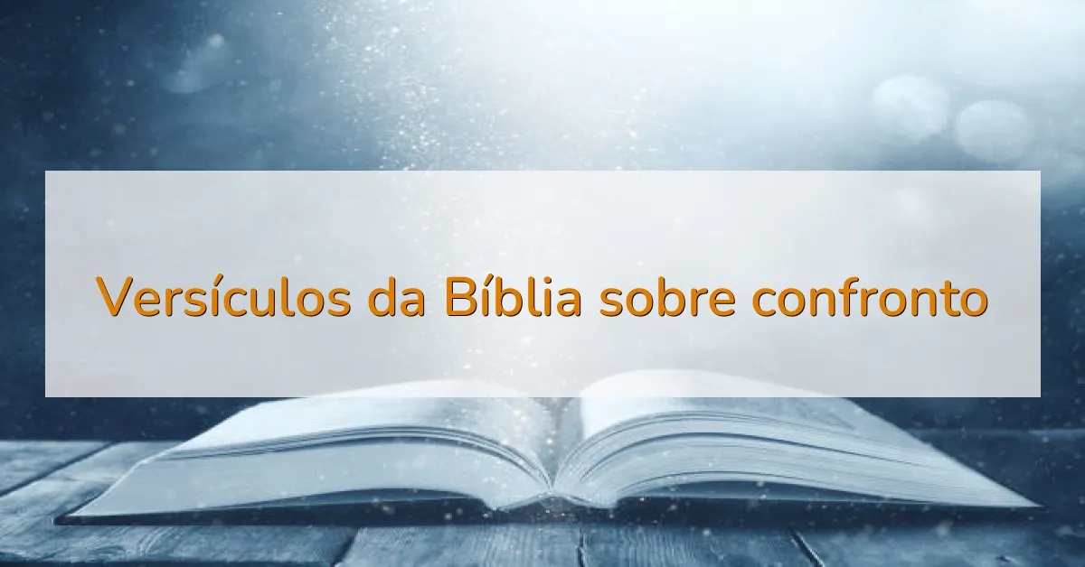 Versículos da Bíblia sobre confronto