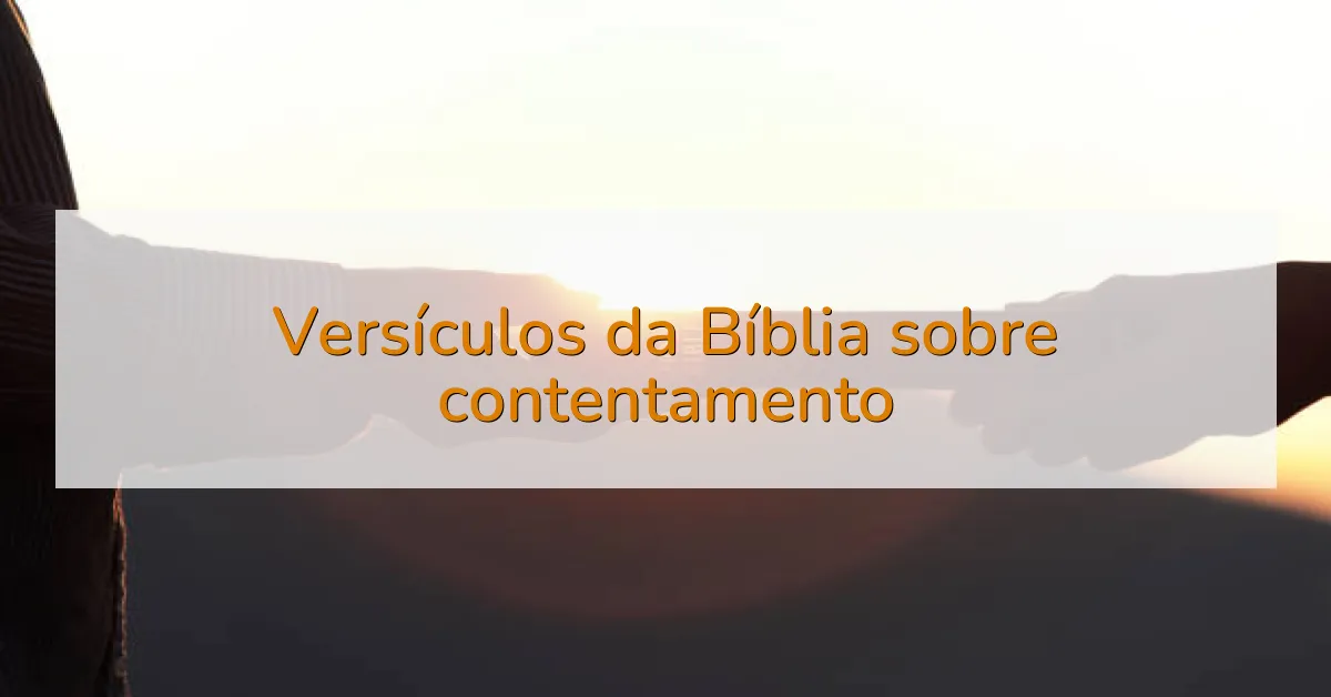 Versículos da Bíblia sobre contentamento