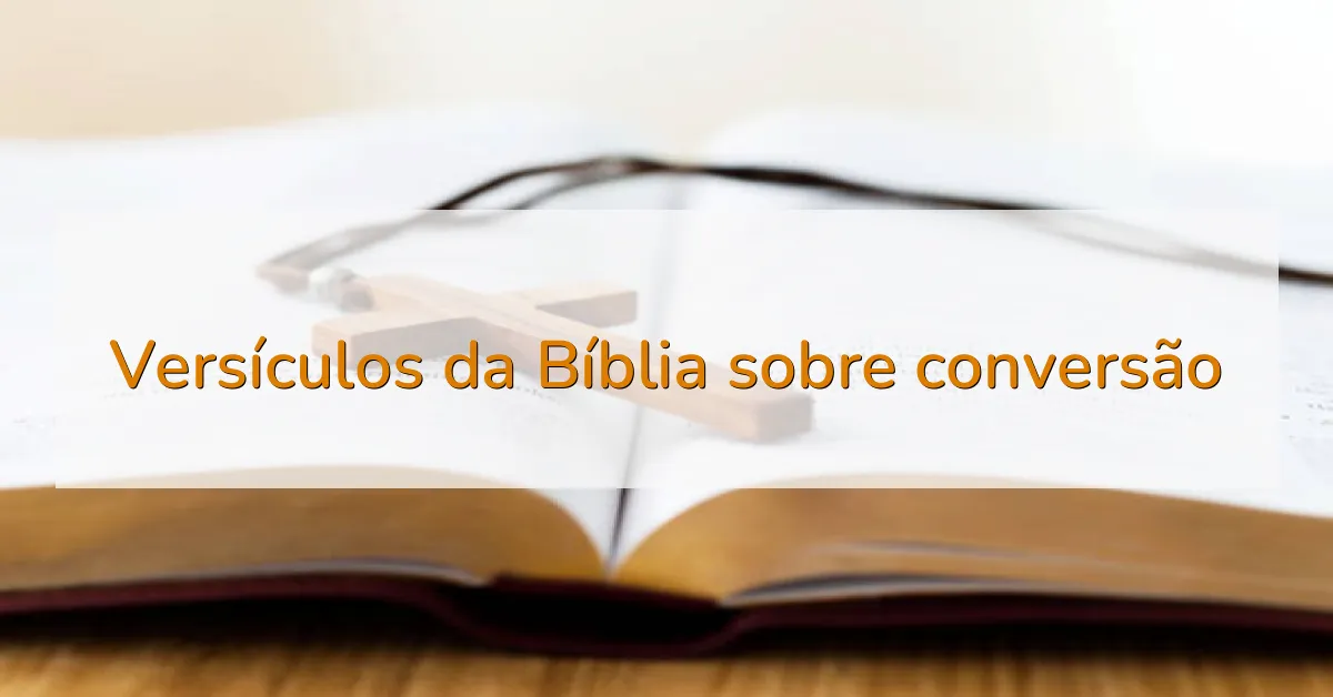 Versículos da Bíblia sobre conversão