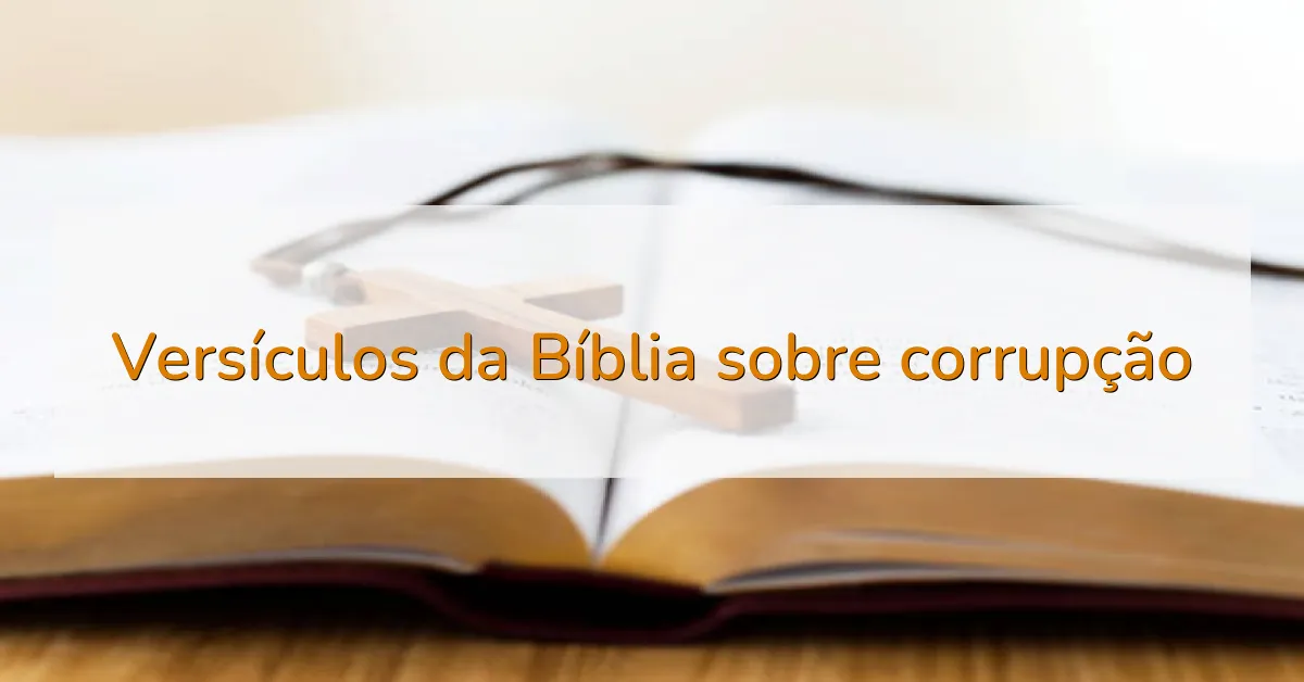 Versículos da Bíblia sobre corrupção