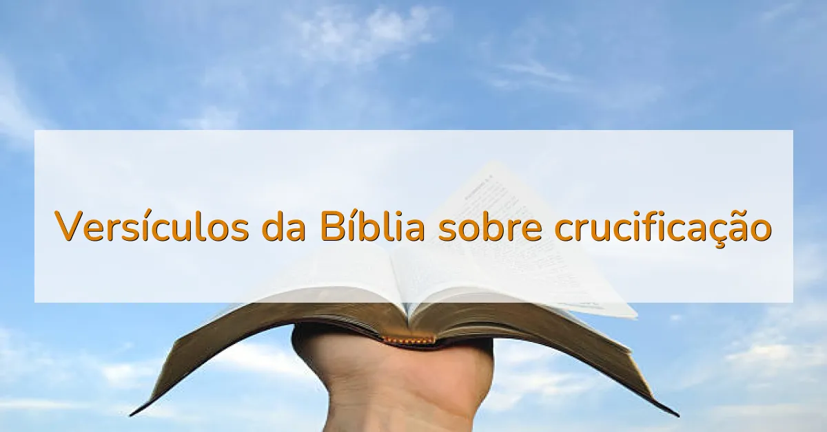 Versículos da Bíblia sobre crucificação