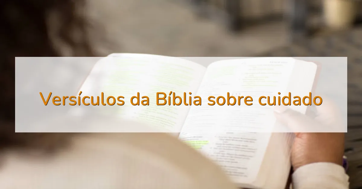 Versículos da Bíblia sobre cuidado