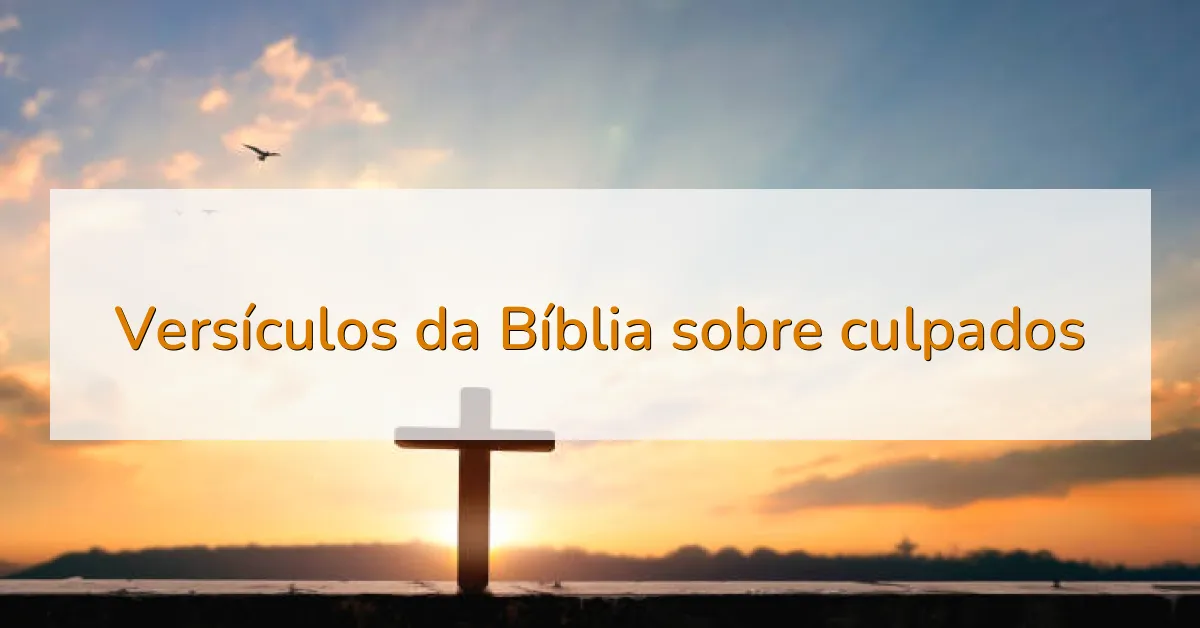 Versículos da Bíblia sobre culpados