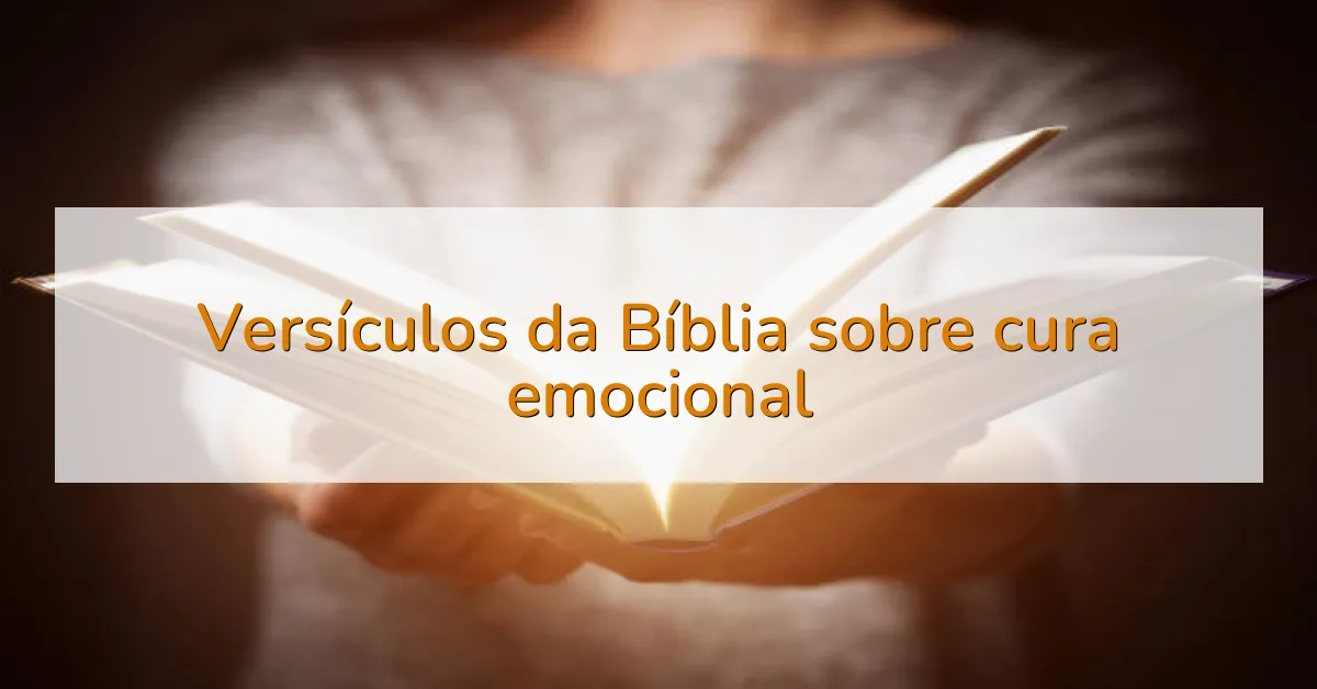 Versículos da Bíblia sobre cura emocional
