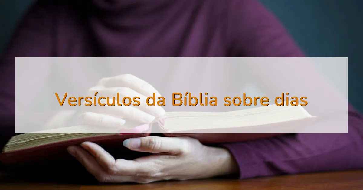 Versículos da Bíblia sobre dias
