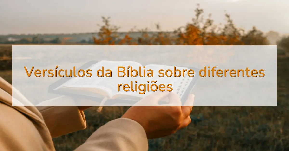 Versículos da Bíblia sobre diferentes religiões