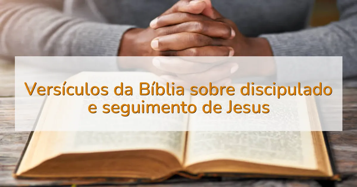 Versículos da Bíblia sobre discipulado e seguimento de Jesus