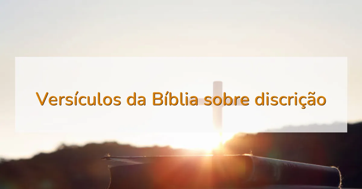 Versículos da Bíblia sobre discrição