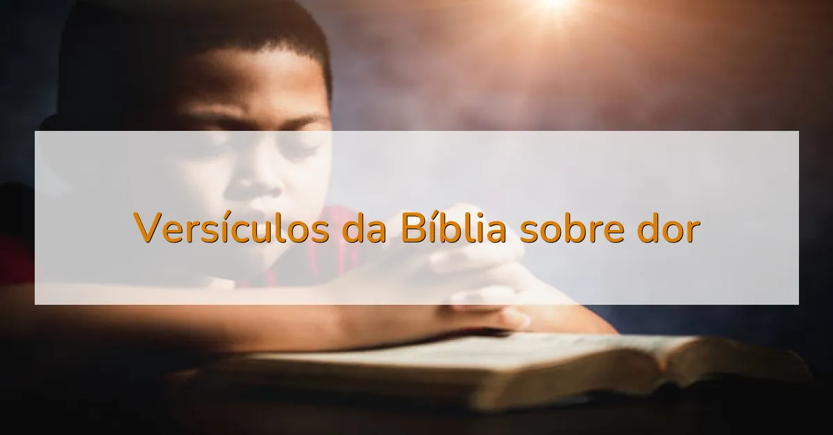 Versículos da Bíblia sobre dor