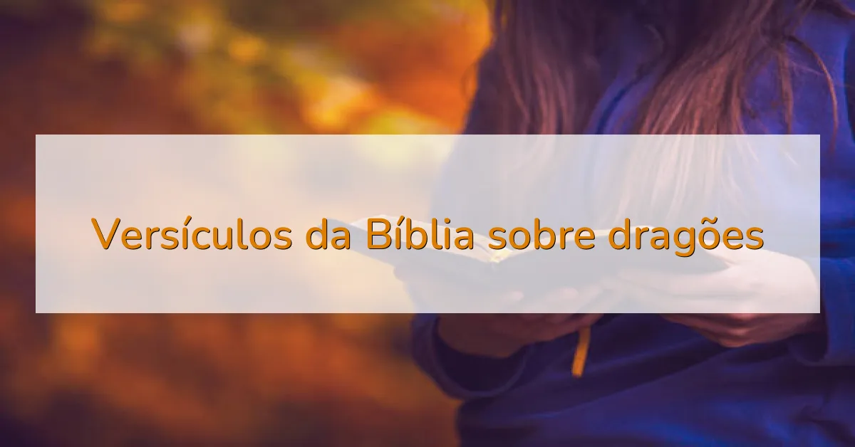 Versículos da Bíblia sobre dragões