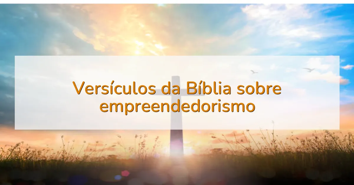 Versículos da Bíblia sobre empreendedorismo
