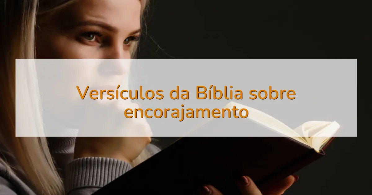 Versículos da Bíblia sobre encorajamento