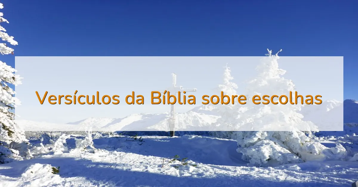 Versículos da Bíblia sobre escolhas