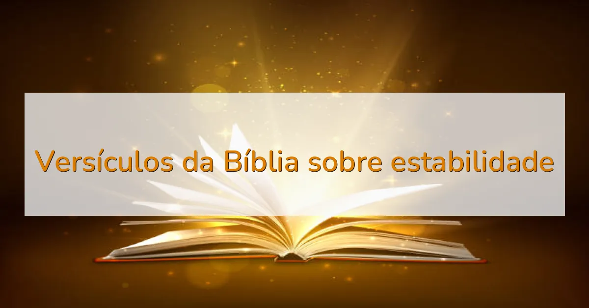 Versículos da Bíblia sobre estabilidade