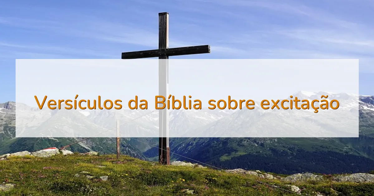 Versículos da Bíblia sobre excitação