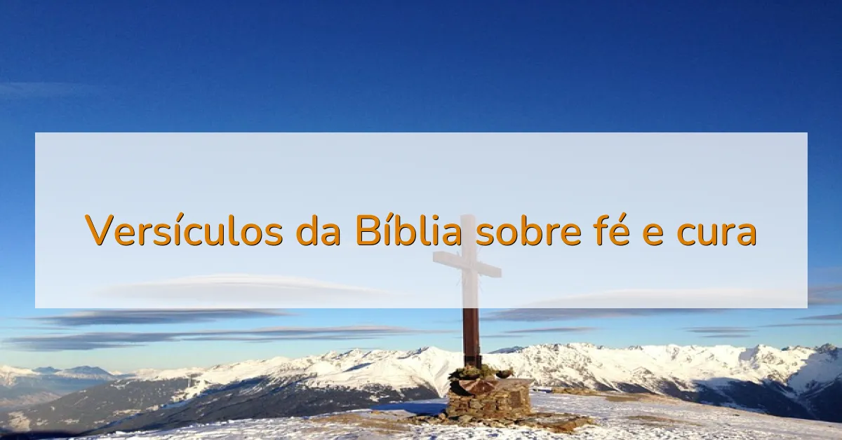Versículos da Bíblia sobre fé e cura