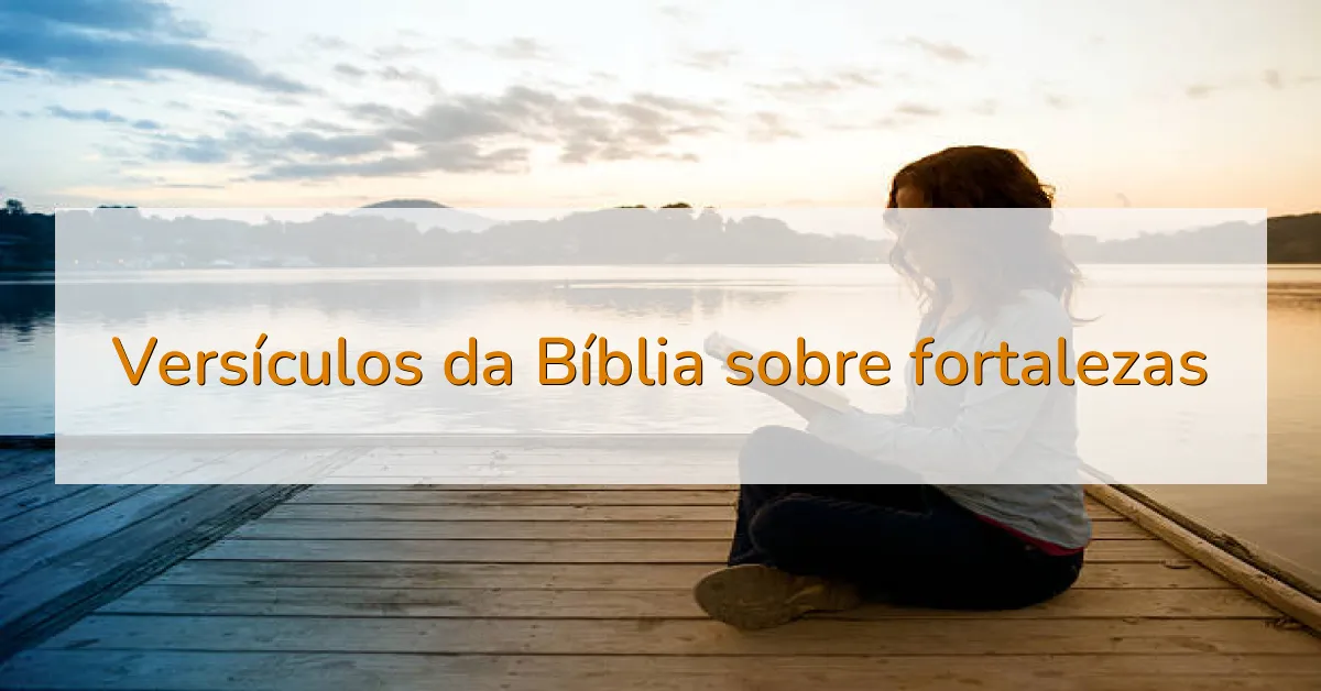 Versículos da Bíblia sobre fortalezas