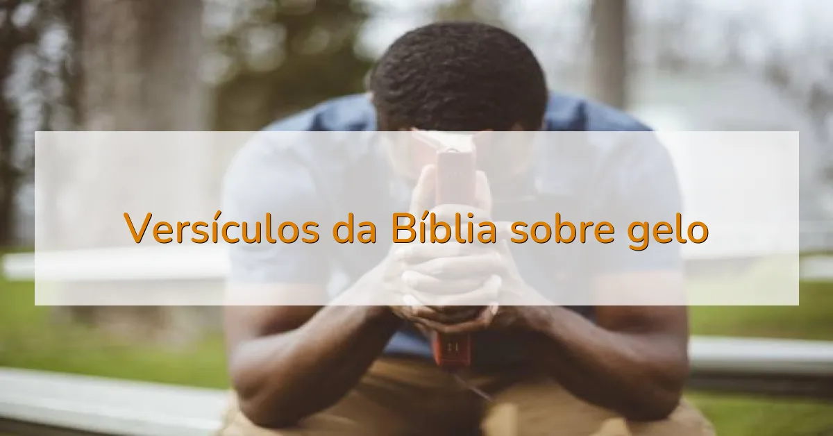 Versículos da Bíblia sobre gelo
