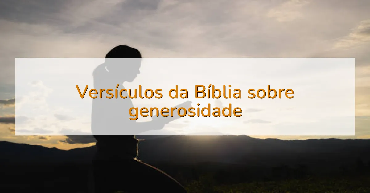 Versículos da Bíblia sobre generosidade