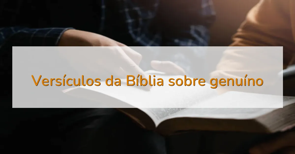 Versículos da Bíblia sobre genuíno