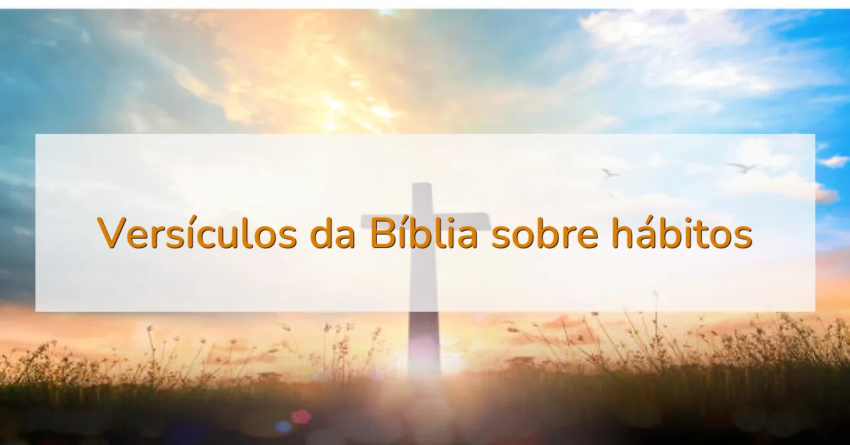 Versículos da Bíblia sobre hábitos