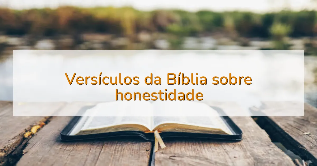 Versículos da Bíblia sobre honestidade