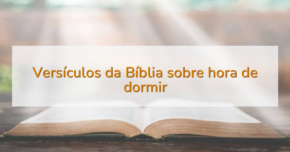 Versículos da Bíblia sobre hora de dormir