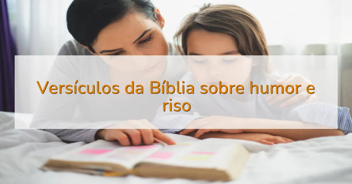 Versículos da Bíblia sobre humor e riso
