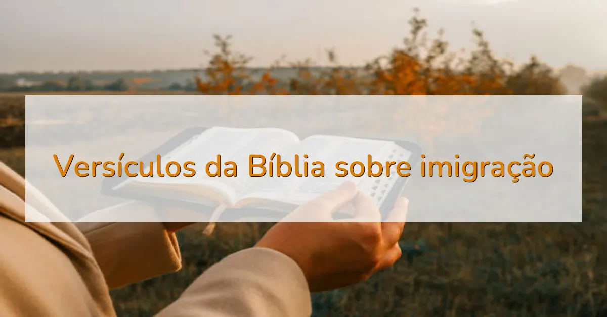 Versículos da Bíblia sobre imigração