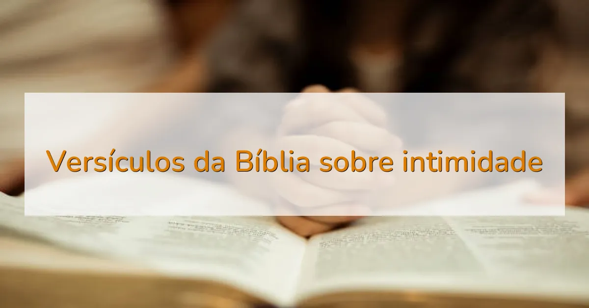 Versículos da Bíblia sobre intimidade