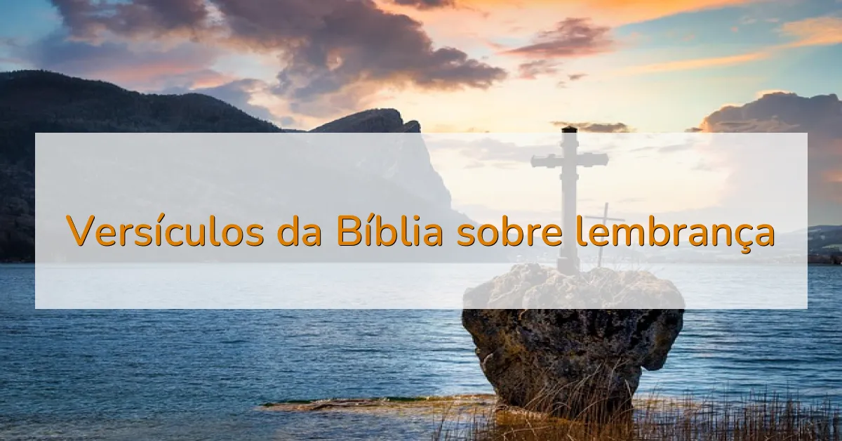 Versículos da Bíblia sobre lembrança